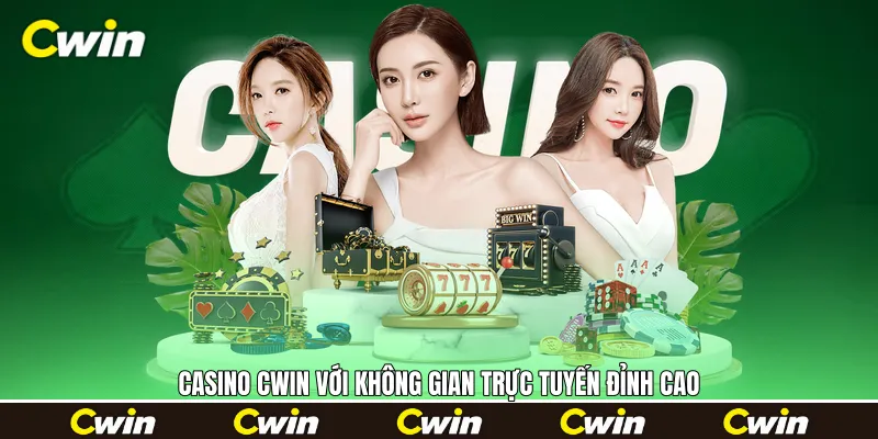Casino Cwin với không gian trực tuyến đỉnh cao 