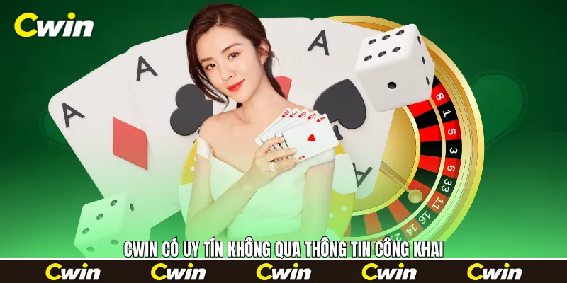 Cwin có uy tín không qua thông tin công khai