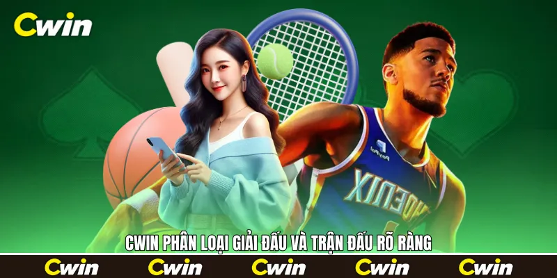 Cwin phân loại giải đấu và trận đấu rõ ràng
