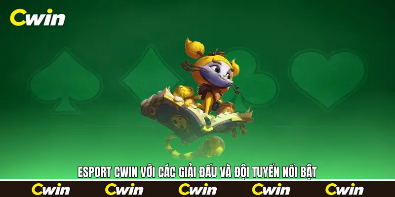 Esport Cwin với các giải đấu và đội tuyển nổi bật Esport Cwin với các giải đấu và đội tuyển nổi bật