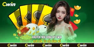 Khuyến Mãi Đăng Ký Cwin - Quà Lớn, Ưu Đãi Bùng Nổ