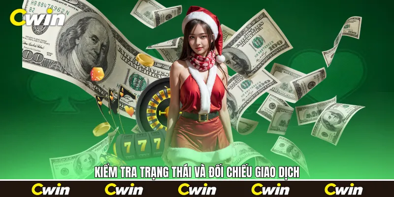 Kiểm tra trạng thái và đối chiếu giao dịch Kiểm tra trạng thái và đối chiếu giao dịch