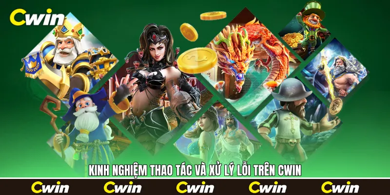 Kinh nghiệm thao tác và xử lý lỗi trên Cwin