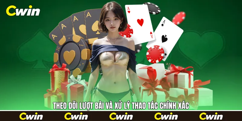 Theo dõi lượt bài và xử lý thao tác chính xác
